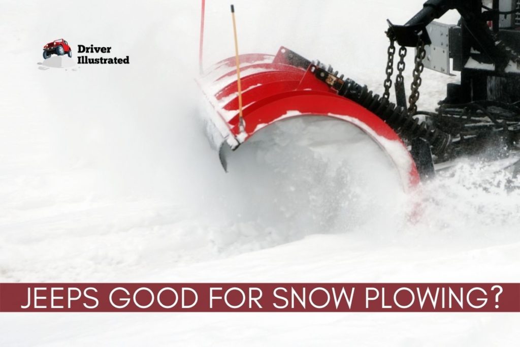 Are Jeep Wranglers Good for Snow Plowing? Ultimate Guide Driver Illustrated