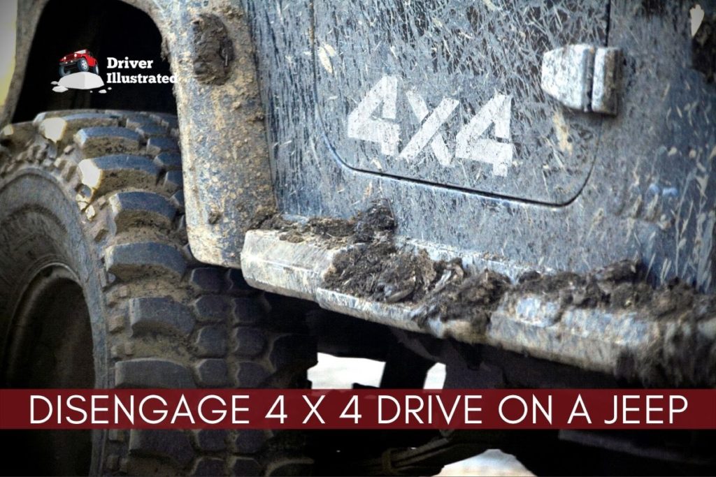 How to Disengage 4 Wheel Drive on a Jeep in 5 Easy Steps – Driver